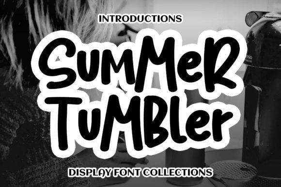 Summer Tumbler: A Font That Brings Effortless Elegance to Your Work