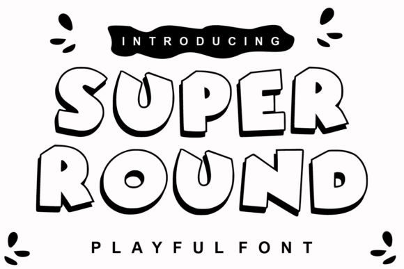Super Round: The Friendly Font for Modern Branding